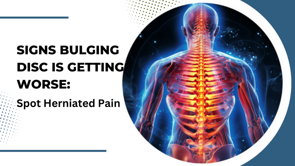Diagnostic MRI scan displaying a worsening bulging disc, indicating signs of herniated disc pain